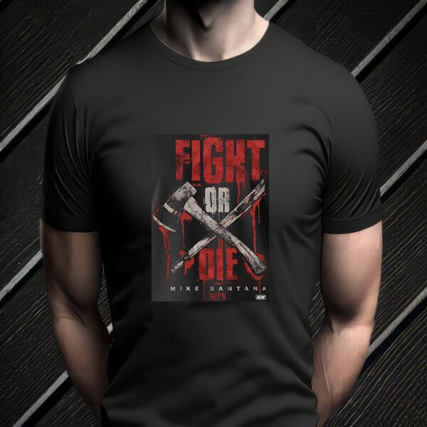 Mike Santana – Fight Or Die ShirtS