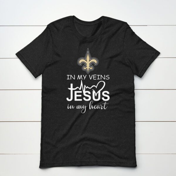 New Orlean Saints Logo 2023 In My Veins Jesus In My Heart shirt