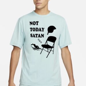 Not today Satan shirt