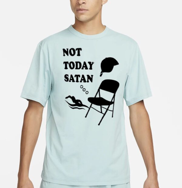 Not today Satan shirt