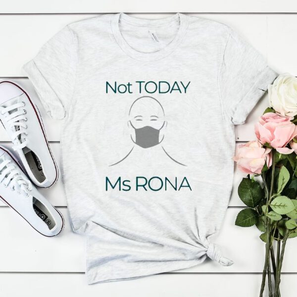 Not today rona 2023 shirt