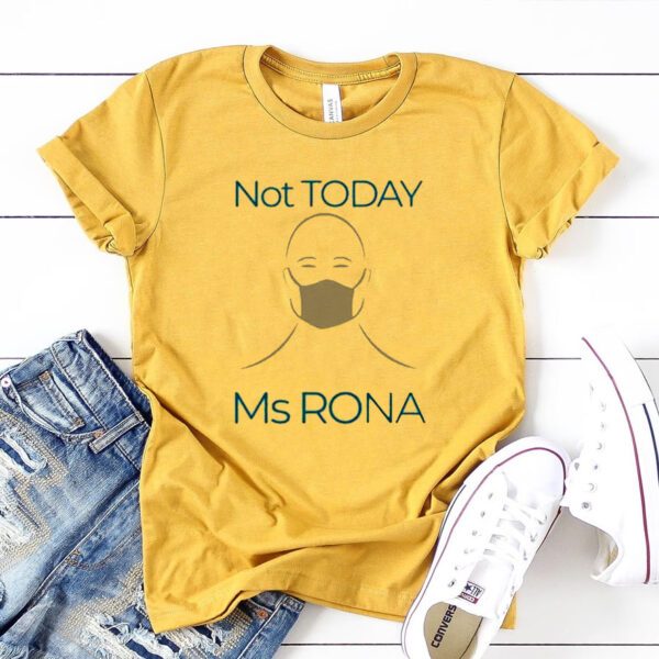 Not today rona 2023 shirts