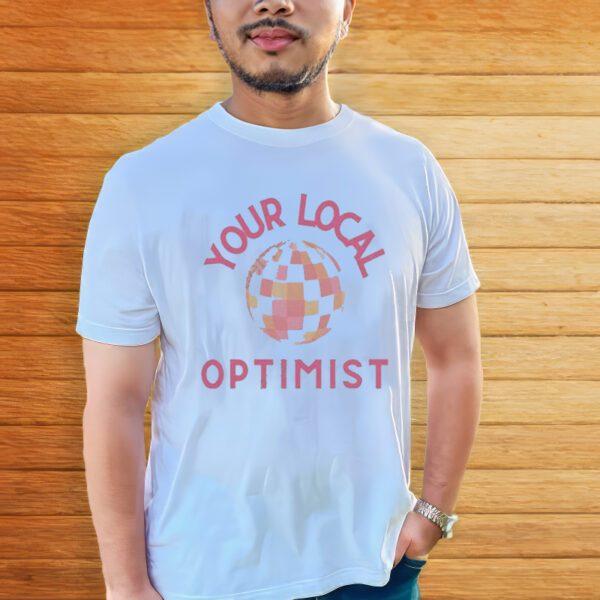 Official Your Local Optimist Just Be Nice t-Shirt