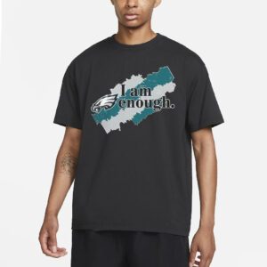 Philadelphia Eagles 2023 I Am Enough shirt