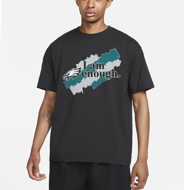 Philadelphia Eagles 2023 I Am Enough shirt