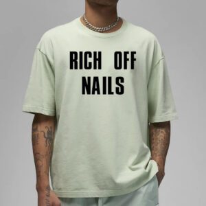 Rich off nails shirt