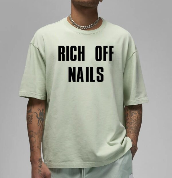 Rich off nails shirt