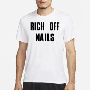 Rich off nails shirts