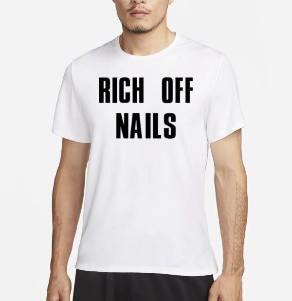 Rich off nails shirts