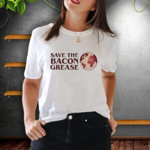 Save the bacon grease T-shirtt