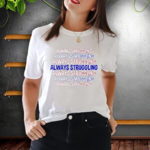 Scott Cramer Always Struggling Shirt