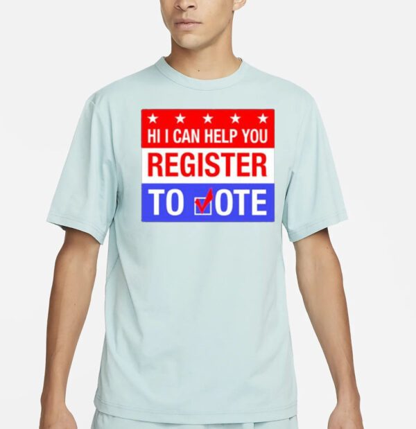 Scott Presler Hi I Can Help You Register To Vote Shirts