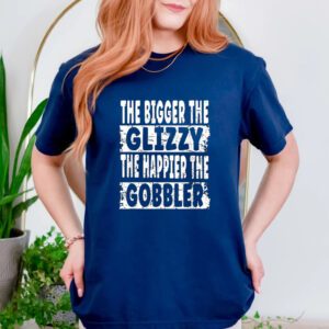 The Bigger The Glizzy The Happier The Gobbler Shirt