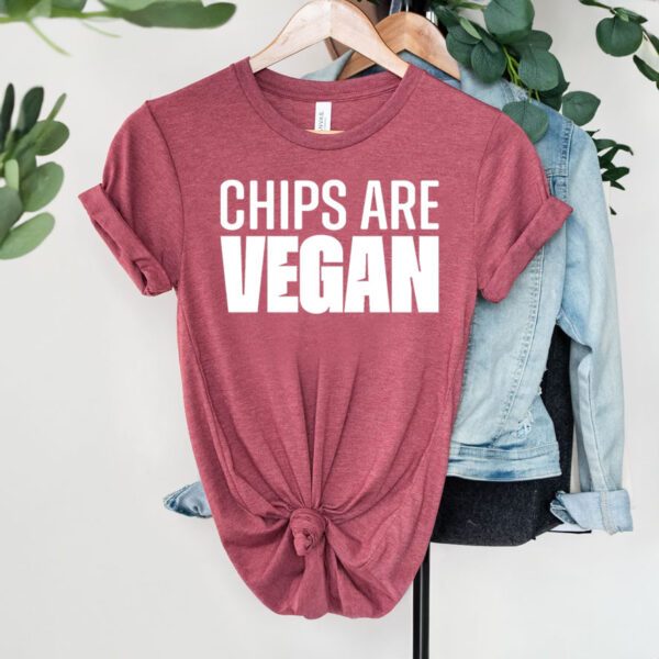 Top Chips Are Vegan T-Shirt