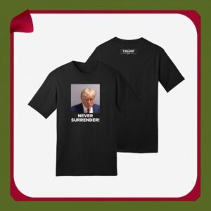 Trump 2024 Never Surrender Shirt