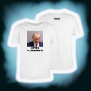 Trump 2024 Never Surrender White T Shirt