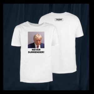 Trump 2024 Never Surrender White T Shirts