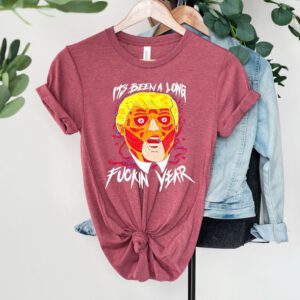 Trump It’s Been A Long Fuckin Year Shirts