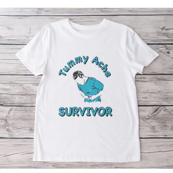 Tummy Ache Survivor t-Shirt