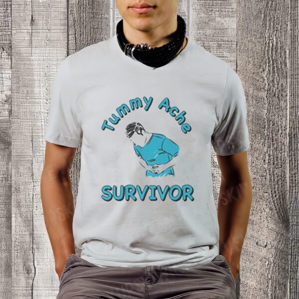 Tummy Ache Survivor t-Shirts