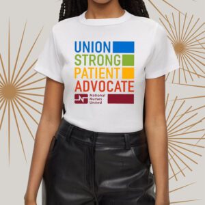 Union Strong Patient Advocate National Nurses United t-Shirt