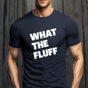 What The Fluff Jynxzi Shirts