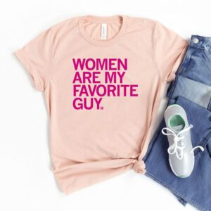 Women Are My Favorite Guy Raygun Shirt