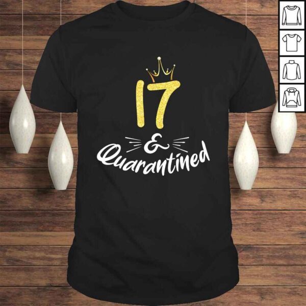 17 And Quarantined 17Th Birthday Queen TShirt