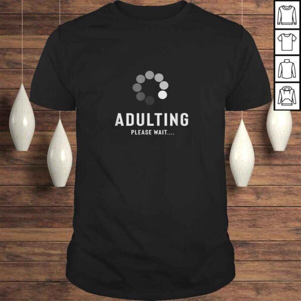 Adulting Please Wait Funny Loading Happy 18th Birthday TShirt Gift