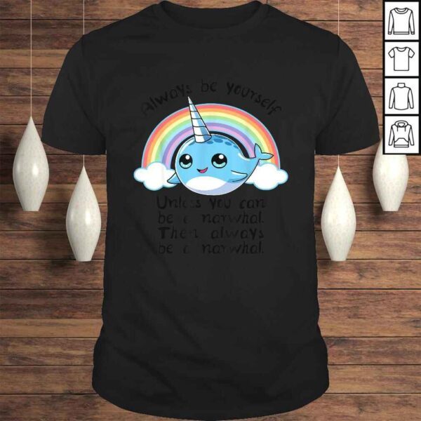 Always Be A Narwhal Unicorn Shirt Girls Kids Women Rainbow