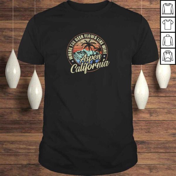 Aspen California Where The Beer Flows Like Wine TShirt