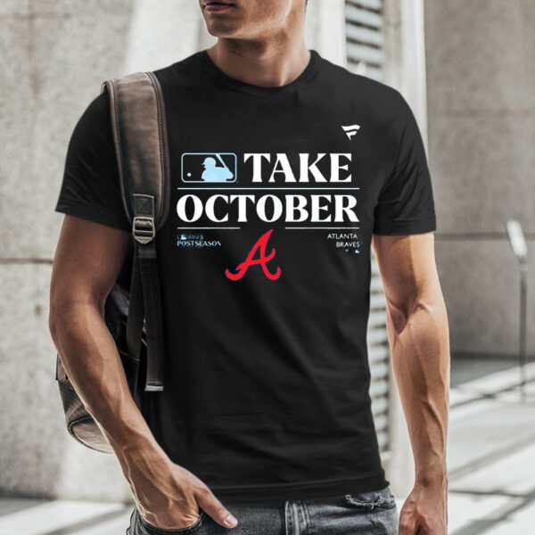 Atlanta Braves Take October Playoffs Postseason 2023 T-Shirt