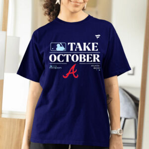 Atlanta Braves Take October Playoffs Postseason 2023 T-Shirts