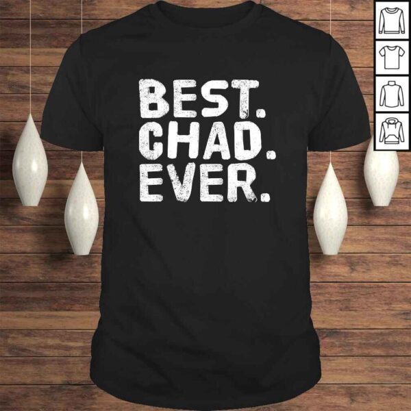 BEST. CHAD. EVER. Funny Men Father's Gift Idea TShirt