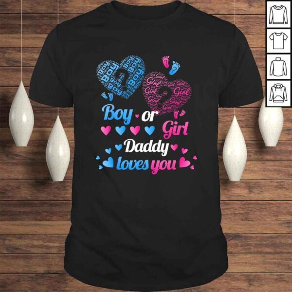 Baby Gender Reveal Party Shirt Boy Or Girl Daddy Loves You