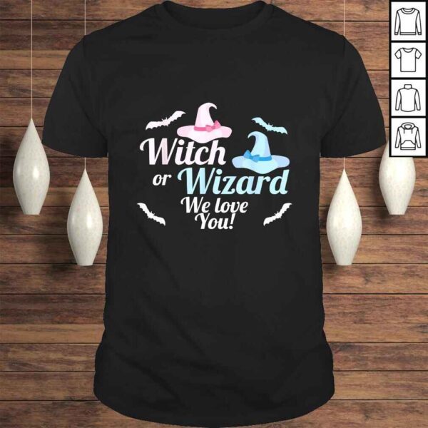 Baby Gender Reveal Shirt Witch or Wizard We Love You