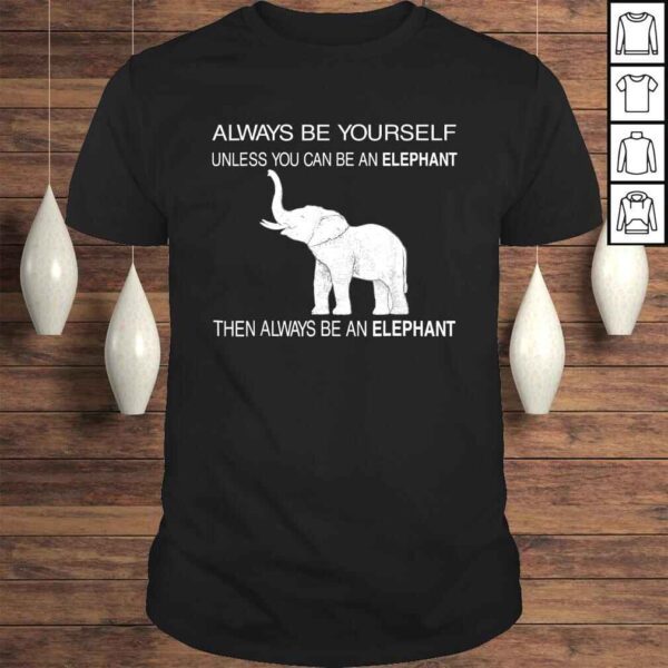 Be Yourself Cute Elephant Art Print Animal Lover TShirt