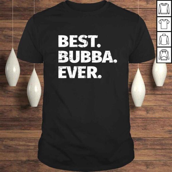 Best Bubba Ever Favorite Brother TShirt