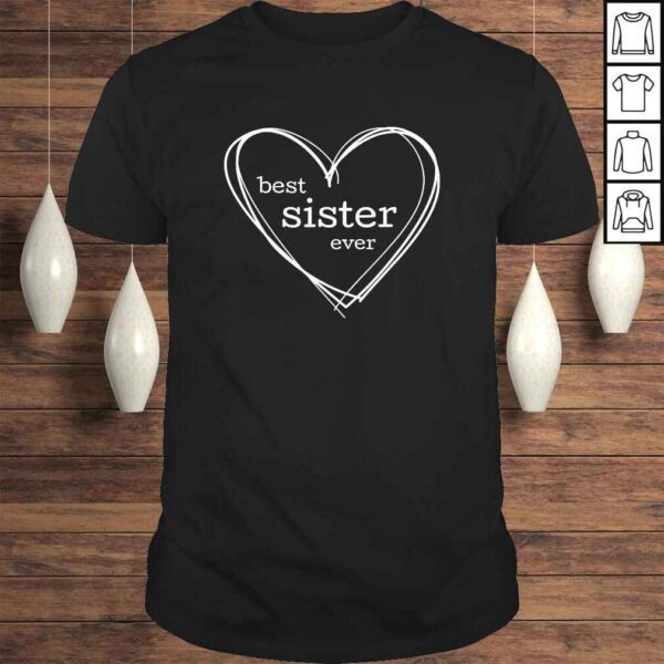 Best Sister Ever Shirt (XL Heart for National Sisters Day)