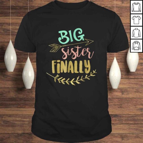 Big Sister Finally - Pregnancy Baby AnnouncemenTShirt