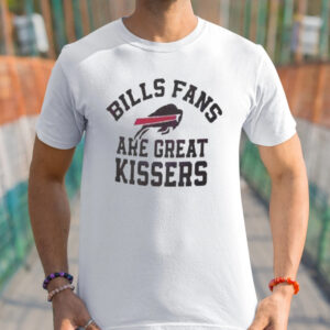 Bills Fans Are Great Kissers 2023 Shirts