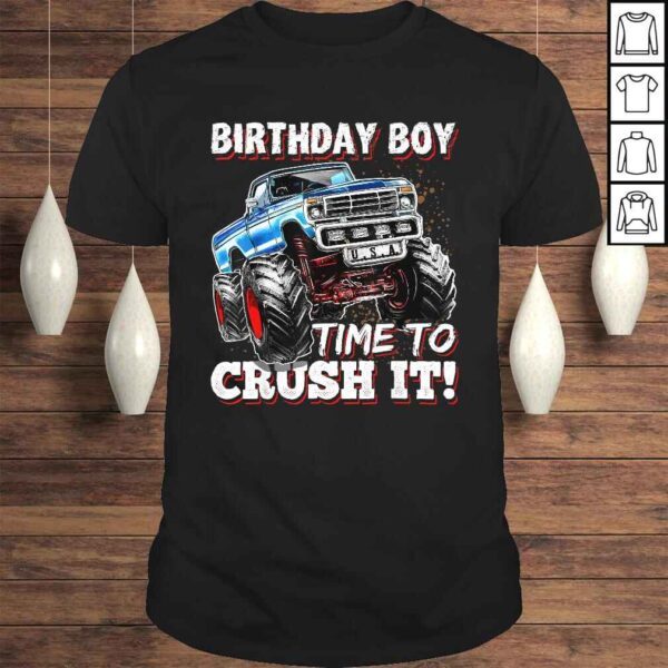 Birthday Boy Time to Crush It Monster Truck Birthday T-shirt