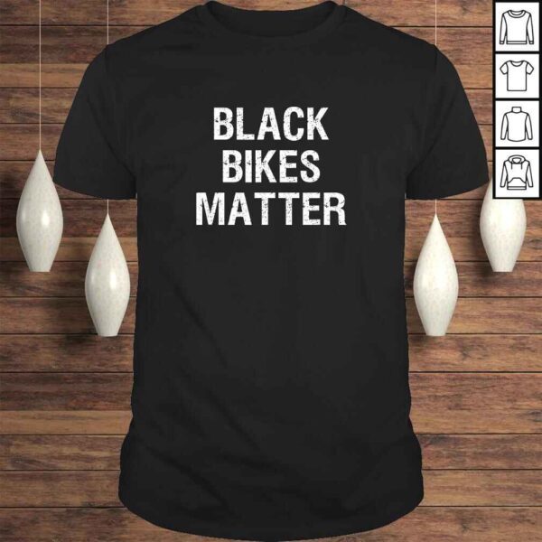 Black Bikes Matter Motorcycle Biker Tee Shirt