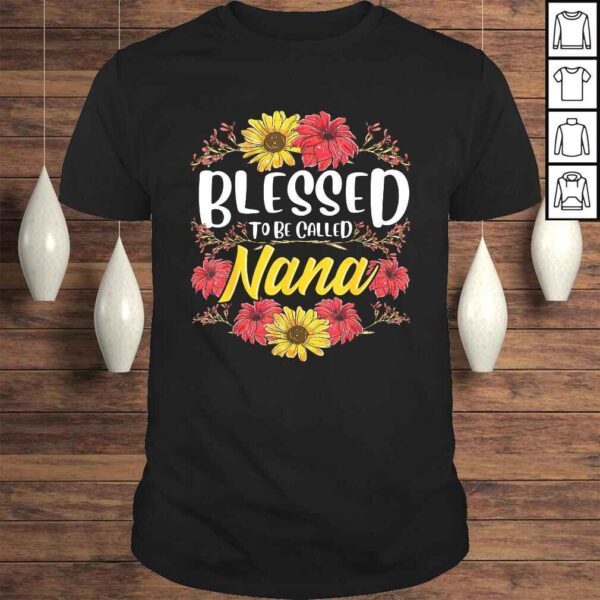 Blessed To Be Called Nana Shirt Cute Floral Mother's Day TShirt