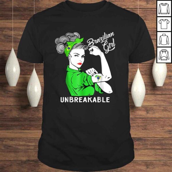 Brazilian Girl Unbreakable Shirt Heritage Brazil Flag Gift