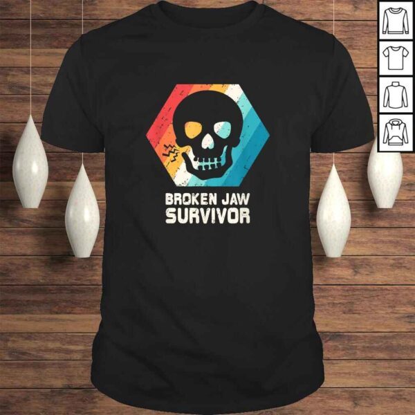 Broken Jaw Shirt Jawbone Dislocated Fracture Funny Gift