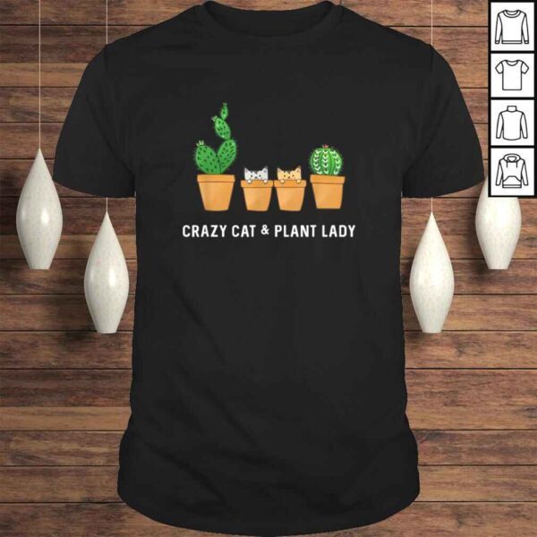 Catcus Cat Cactus Succulent Crazy Plant Mom TShirt