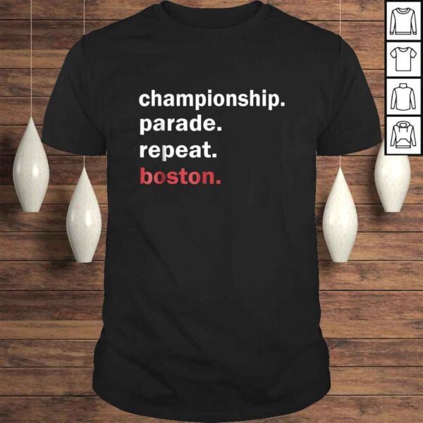 Championship Parade Repeat Boston Shirt Funny TShirt