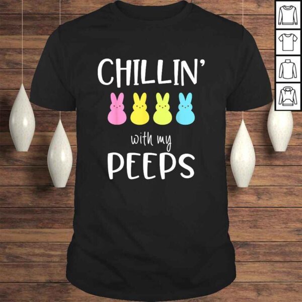 Chillin With My Peeps Marshmallows Lovers Happy Easter Shirt