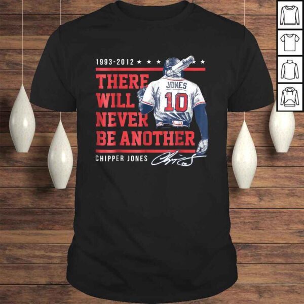 Chipper Jones Never Be Another Shirt - Apparel